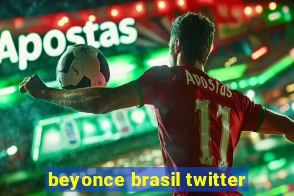 beyonce brasil twitter